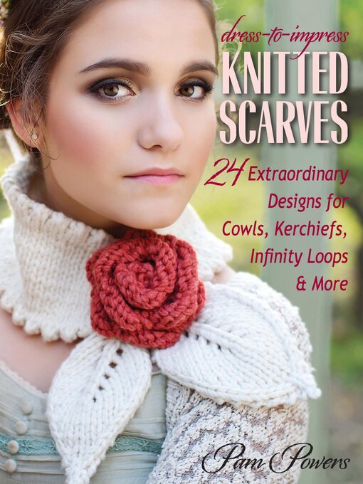 Title details for Dress-to-Impress Knitted Scarves by Pam Powers - Available